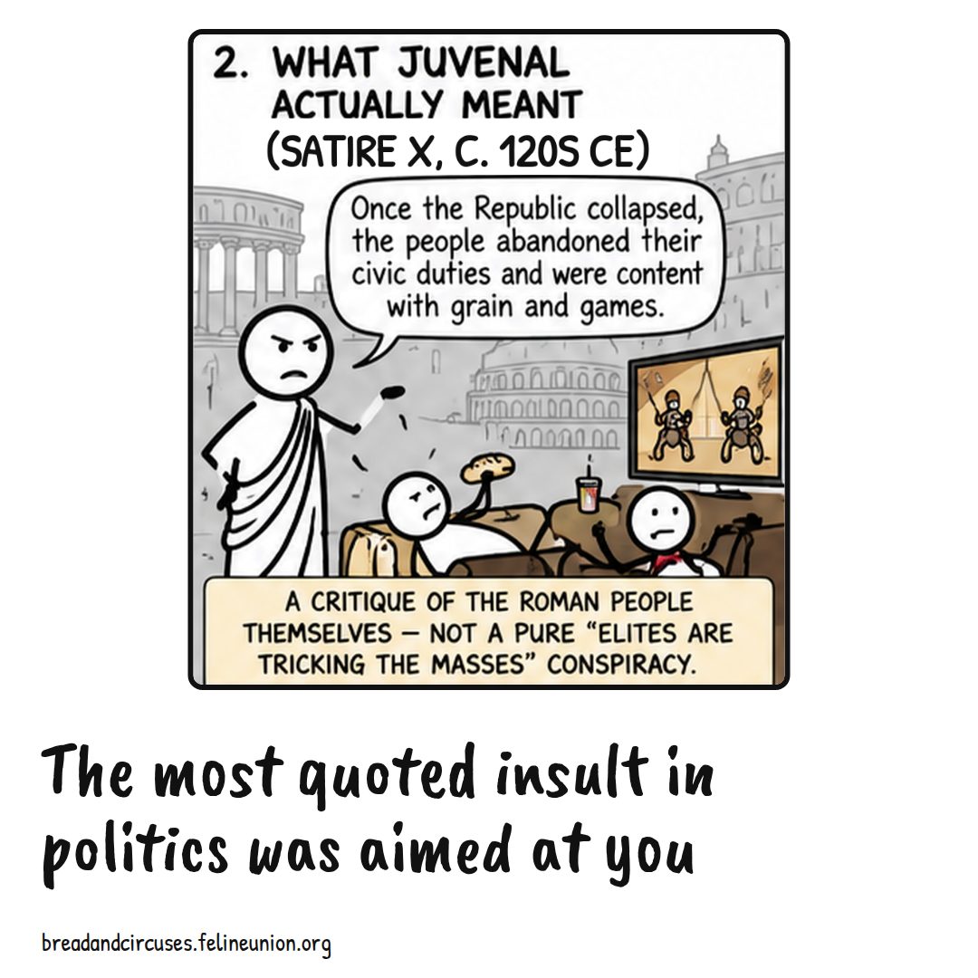Juvenal in a toga scowls at Romans lounging on a sofa watching gladiators. The most quoted insult in politics was aimed at you
